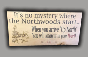"Arrive Up North" Rustic Plaque